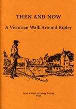 Then And Now - A Victorian Walk Around Ripley